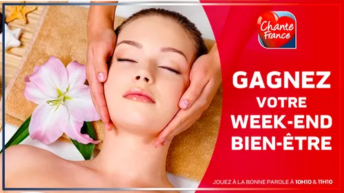 GAGNEZ VOTRE WEEK-END BIEN-ÊTRE AVEC CHANTE FRANCE