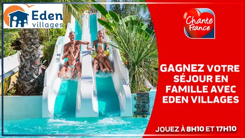 GAGNEZ VOTRE SÉJOUR AVEC EDEN VILLAGES