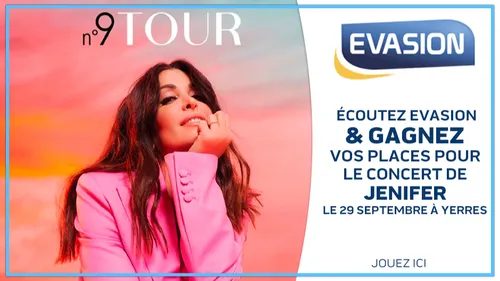 GAGNEZ VOS INVITATIONS EVASION POUR LE CONCERT DE JENIFER (YERRES)