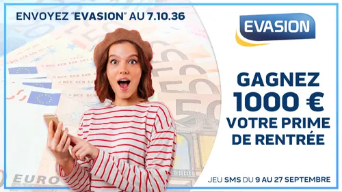 GAGNEZ 1000 € CASH AVEC EVASION !