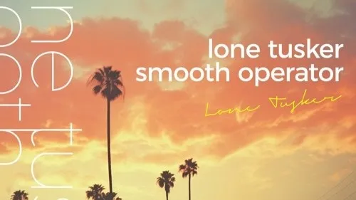 Coup de cœur FG : Lone Tusker signe le (très bon) remix de Smooth...