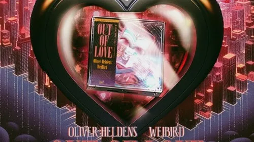 Out of Love, le tout nouveau Oliver Heldens