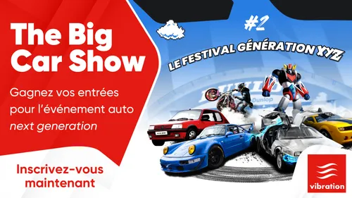 The Big Car Show : gagnez vos entrées pour l'événement auto next...