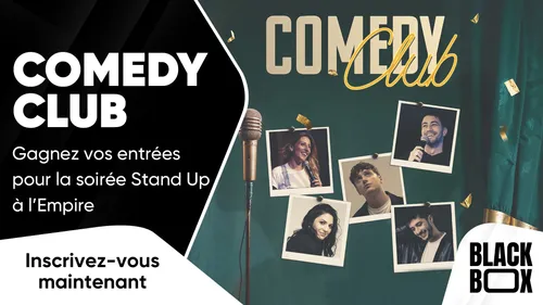 Comedy Club : gagnez vos entrées pour la soirée Stand Up à L'Empire