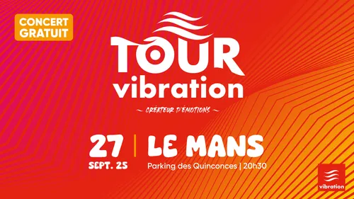 Tour Vibration 2025 au Mans, le samedi 27 septembre