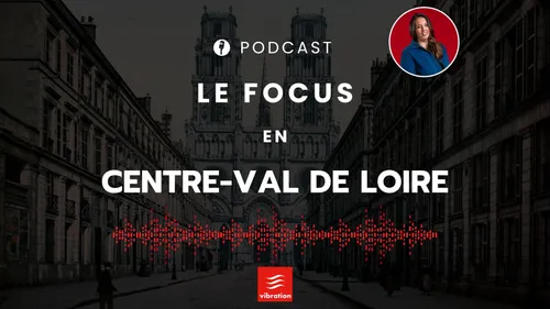 Le focus en Centre-Val de Loire
