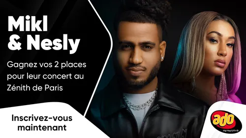 Mikl & Nesly : gagnez vos 2 places pour leur concert au Zénith de...
