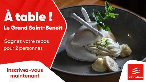 À Table : gagnez votre repas pour deux personnes au Grand Saint-Benoît
