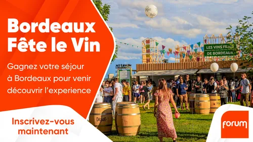 Bordeaux Fête le Vin : gagnez votre séjour à Bordeaux pour venir...