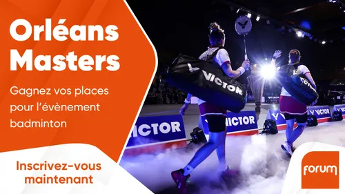 Orléans Masters : gagnez vos places pour l’événement badminton