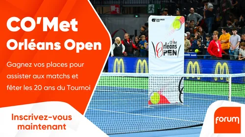 CO'Met Orléans Open : gagnez vos places pour assister au tournoi
