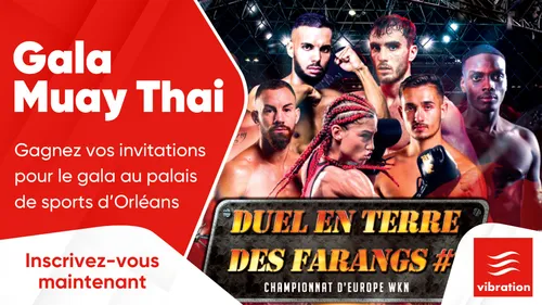 Gala Muay Thai : gagnez vos invitations pour le gala