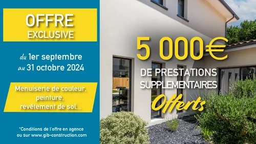 Offre exclusive pour la construction de votre maison GIB