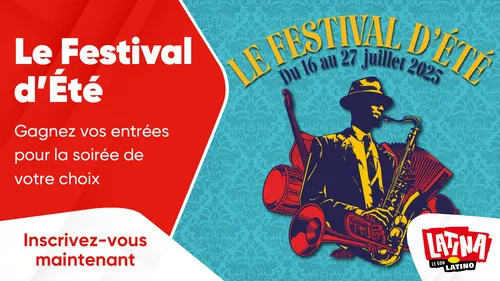 Le Festival d'Été : gagnez vos entrées pour la soirée de votre choix