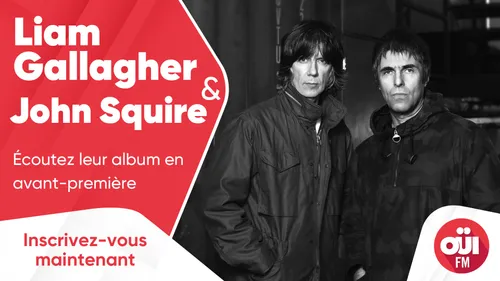Liam Gallagher & John Squire : gagnez vos places pour une écoute en...