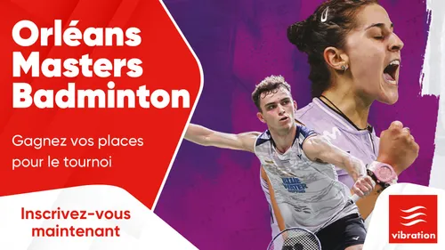 Orléans Masters Badminton : gagnez vos places pour le tournoi