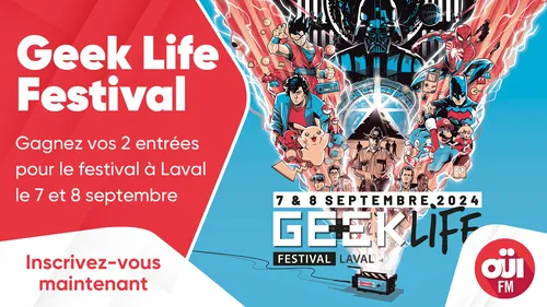 Geek life festival : gagnez vos 2 entrées pour le festival à Laval...