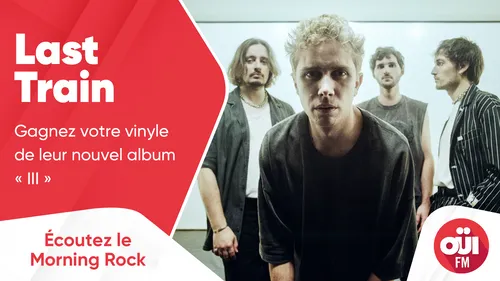 Last Train : gagnez votre vinyle de leur nouvel album « III »