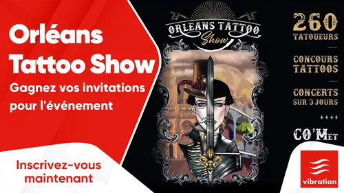 Orléans Tattoo Show : gagnez vos invitations pour l'événement