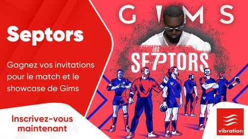 Septors : gagnez vos invitations pour le match et le showcase de Gims