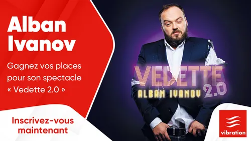 Alban Ivanov : gagnez vos places pour son spectacle "Vedette 2.0"