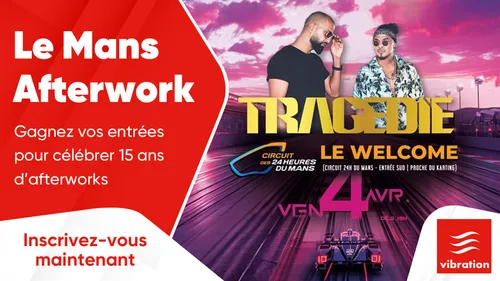 Le Mans Afterwork : gagnez entrées pour célébrer 15 ans d'afterworks