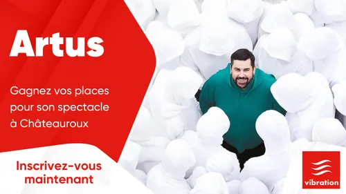 Artus : gagnez vos places pour son spectacle à Châteauroux