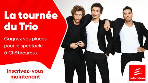 La Tournée du Trio : gagnez vos places pour le spectacle à Châteauroux