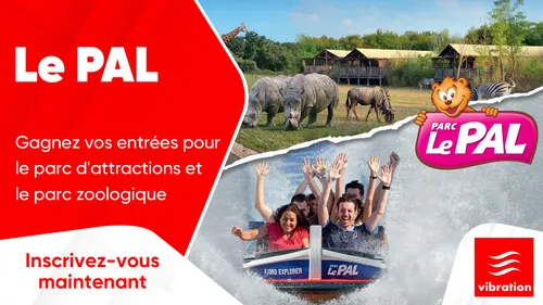 Le PAL : gagnez vos entrées pour le parc d'attractions et le parc...