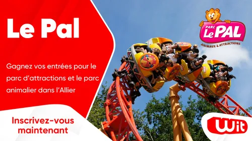 Le Pal : gagnez vos entrées pour le parc d'attractions et le parc...