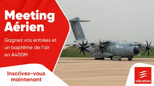 Meeting aérien : gagnez vos entrées et un baptême de l'air en A400M