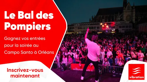 Le Bal des Pompiers : gagnez vos entrées pour la soirée au Campo...