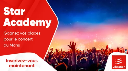 Star Academy : gagnez vos places pour le concert au Mans