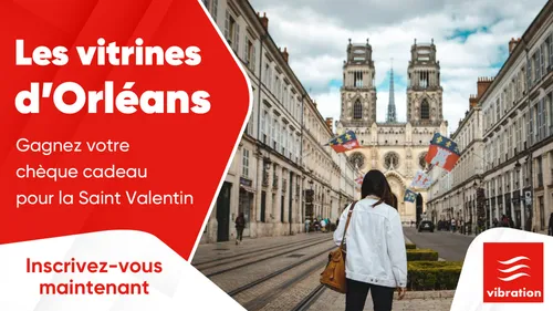 Vitrines d'Orléans : gagnez votre chèque cadeau pour la Saint Valentin