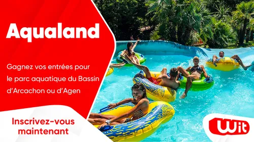 Aqualand : gagnez vos entrées pour les parcs aquatiques du Bassin...