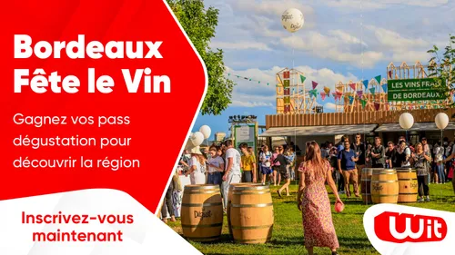 Bordeaux Fête le Vin : gagnez vos pass dégustation