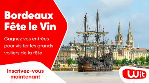 Bordeaux Fête le Vin : gagnez vos entrées pour visiter les grands...