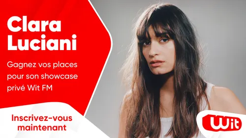 Clara Luciani : gagnez vos places pour son showcase privé Wit FM