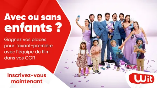 Avec ou sans enfants ? : gagnez vos places pour l'avant première...
