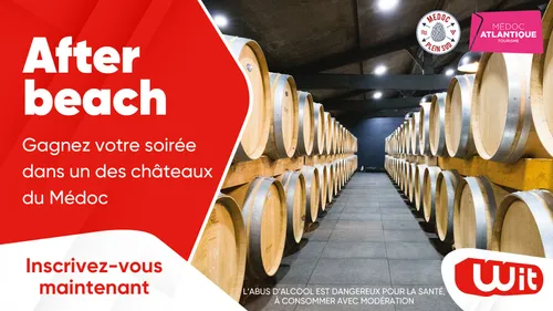 Afterbeach : gagnez votre soirée dans un des châteaux du Médoc