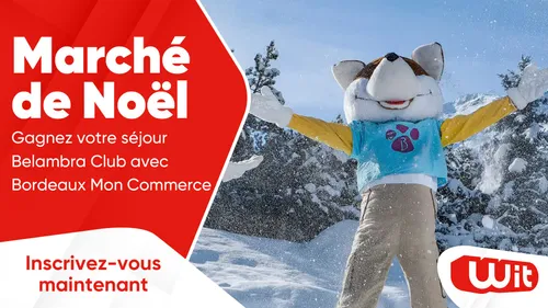 Marché de Noël de Bordeaux : gagnez votre séjour Belambra Club avec...
