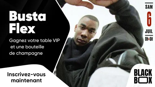 Busta Flex : gagnez votre table VIP et une bouteille de champagne