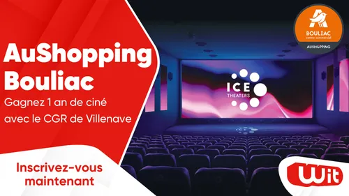 AuShopping Bouliac : gagnez 1 an de ciné avec le CGR de Villenave