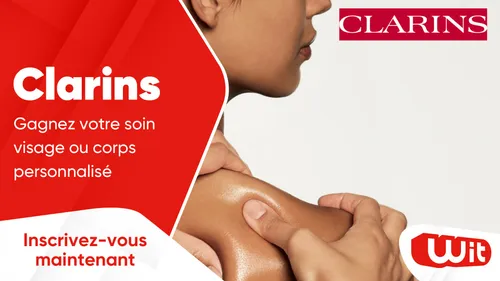 Clarins : gagnez votre soin visage ou corps personnalisé
