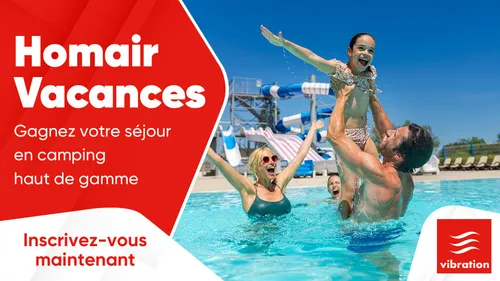 Homair Vacances : gagnez votre séjour en camping haut de gamme