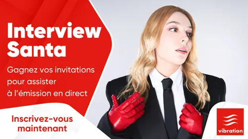 Interview Santa : gagnez vos invitations pour assister à l'émission...