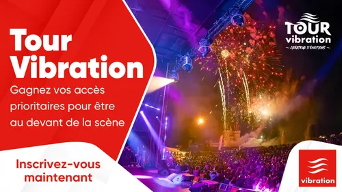 Tour Vibration 2024 : gagnez vos accès prioritaires pour être au...