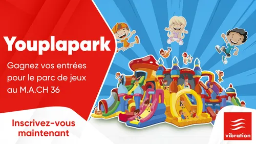 Youplapark : gagnez vos entrées pour le parc de jeux au M.A.CH 36