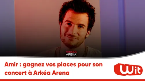 Amir : gagnez vos places pour son concert à Arkéa Arena