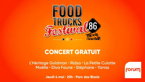 Food Trucks Festival 86 : un concert Forum exceptionnel pour ouvrir...